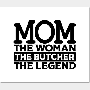 Mom The Woman The Butcher The Legend Posters and Art